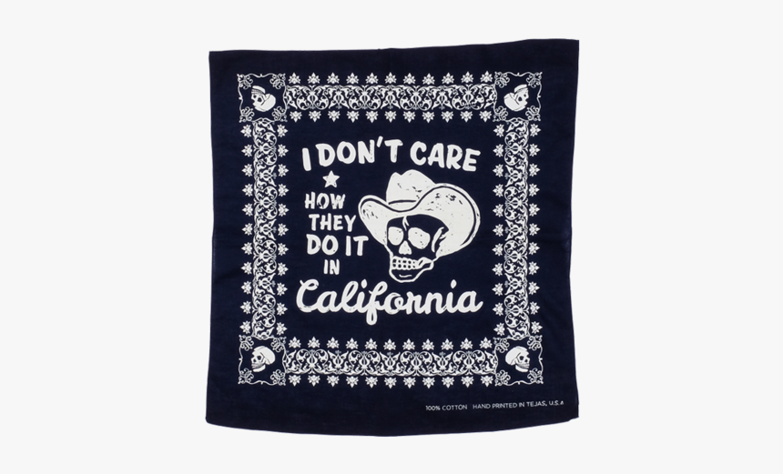 Don T Care Bandana - Don T Care How They Do, HD Png Download