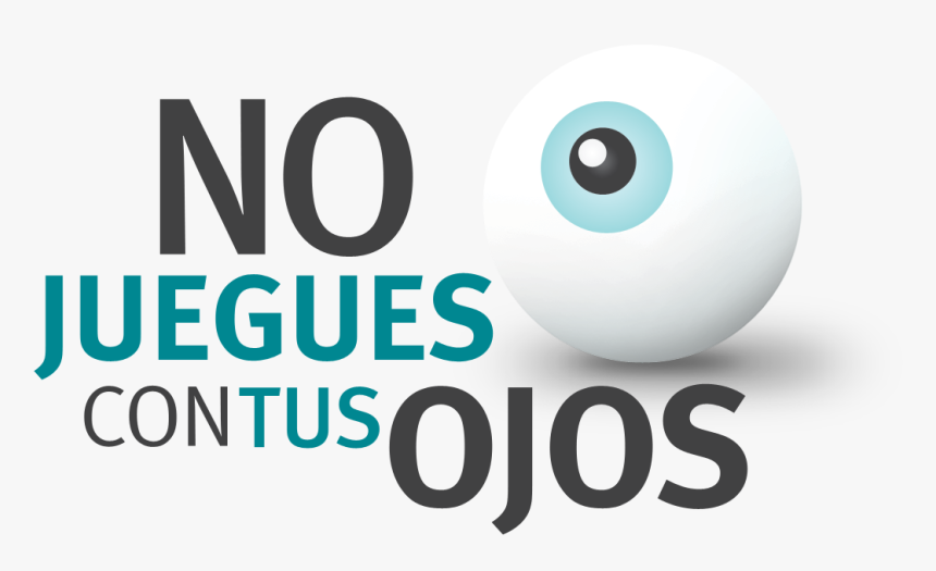 No Juegues Con Tus Ojos - Cuidado De La Salud Visual, HD Png Download
