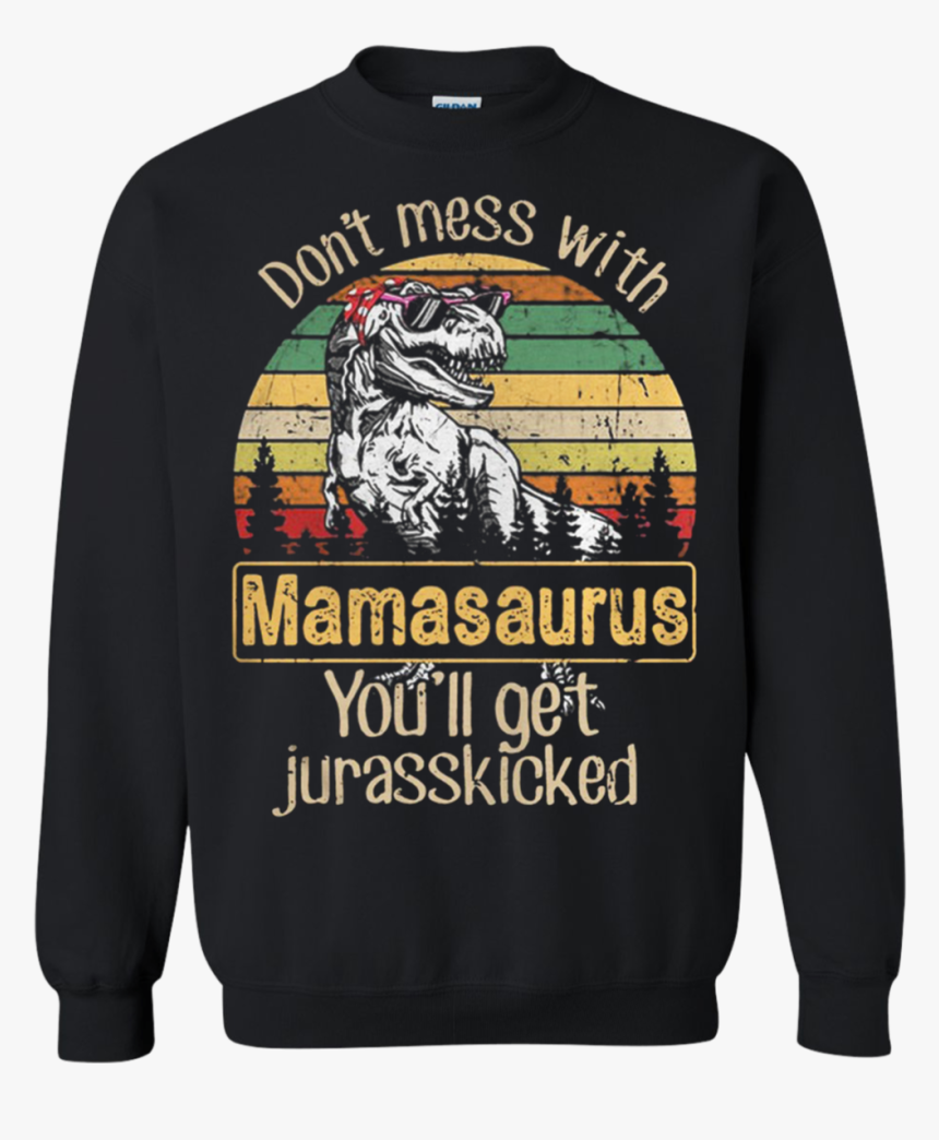 Transparent Sun Silhouette Png - Don T Mess With Mamasaurus You Ll Get Jurasskicked, Png Download