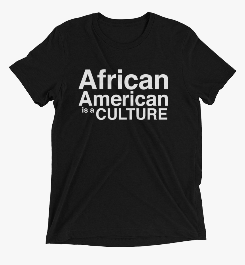 African American Is A Culture T-shirt - Black And Abroad T Shirt, HD Png Download