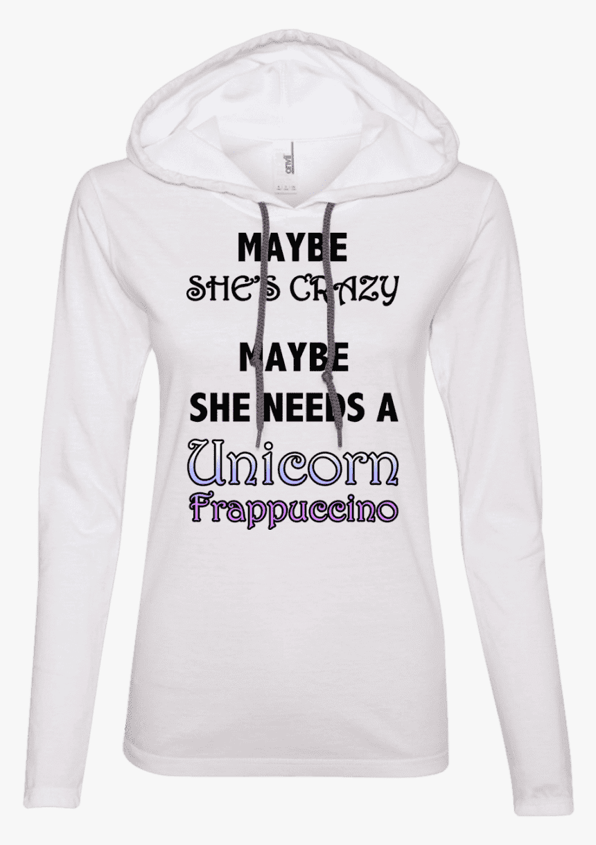 Maybe She Needs A Unicorn Frappuccino - Hoodie, HD Png Download
