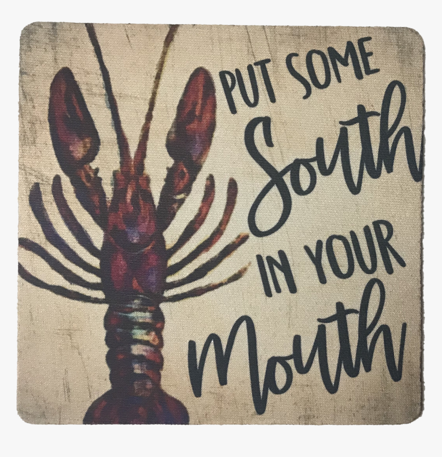 Put Some South In Your Mouth Crawfish, HD Png Download