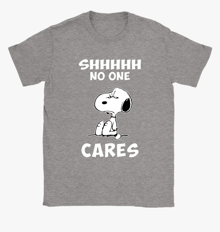 Shh No One Cares Snoopy Shirts - Active Shirt, HD Png Download