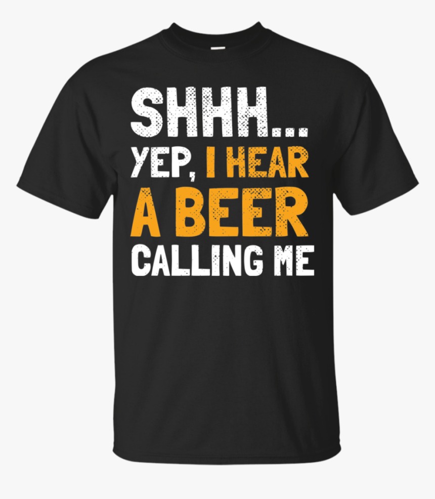 I Hear Beer Calling Me T-shirt Apparel - Playeras Personalizadas De Hermanas, HD Png Download