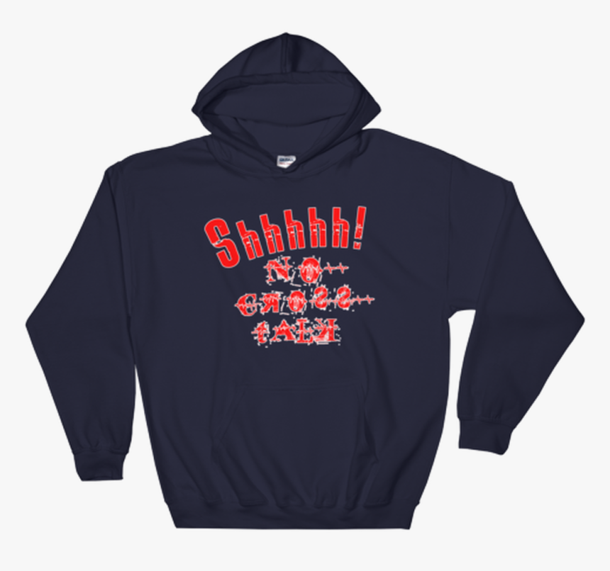 Shhh No Cross Talk Hoodie, HD Png Download