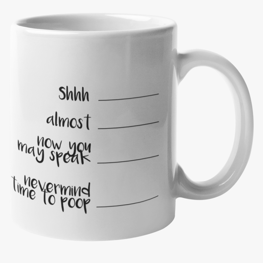 Shhh White Ceramic Coffee Mug - Mug Joke, HD Png Download