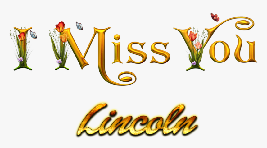 Lincoln Miss You Name Png - Miss You Michelle, Transparent Png