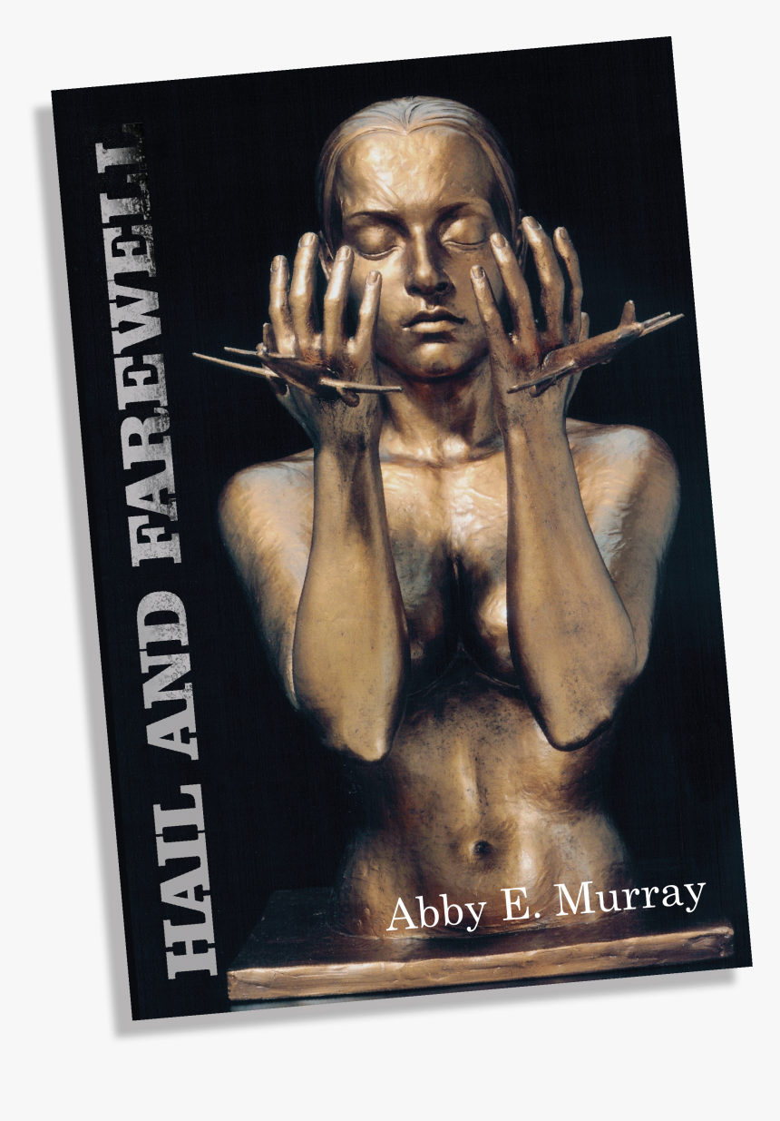 Hail And Farewell Abby E Murray, HD Png Download