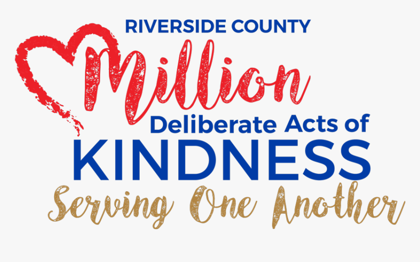 Riverside County Million Deliberate Acts Of Kindness - 1 Million Deliberate Acts Of Kindness, HD Png Download