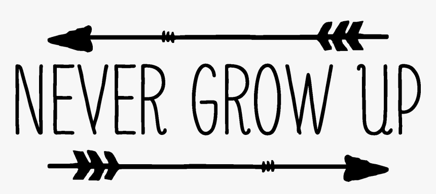 Never Grow Up Png, Transparent Png