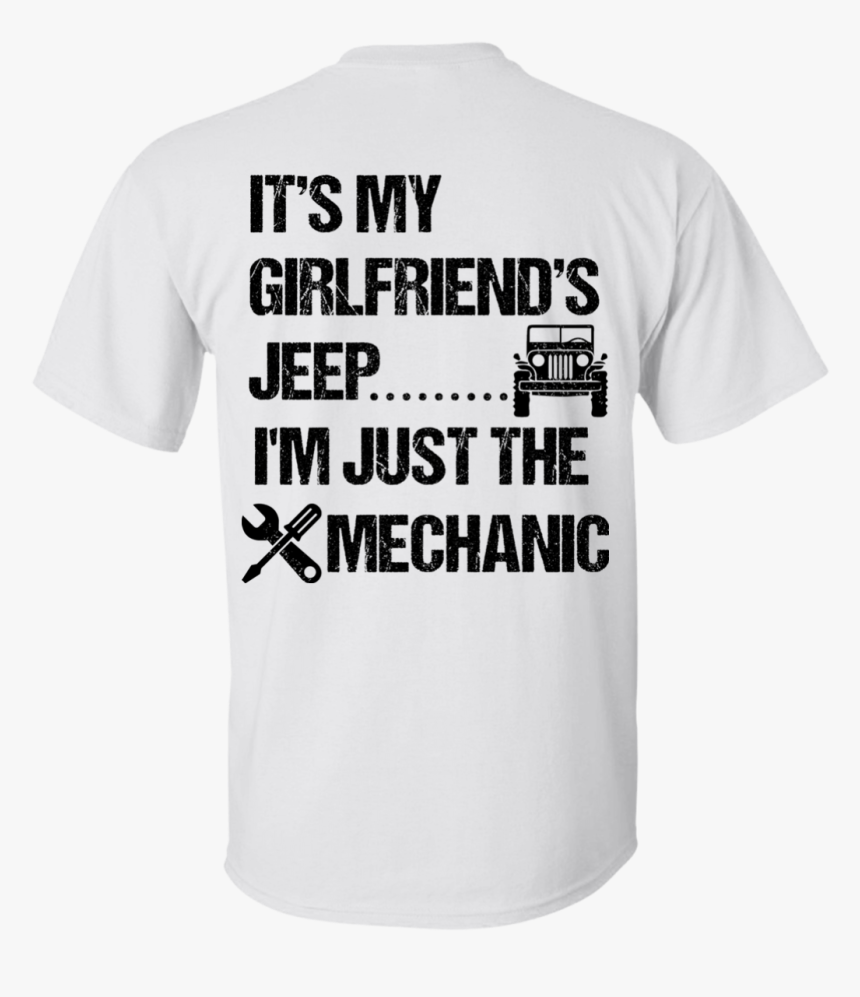Its My Girlfriends Jeep Im Just The Mechanic Black - Active Shirt, HD Png Download