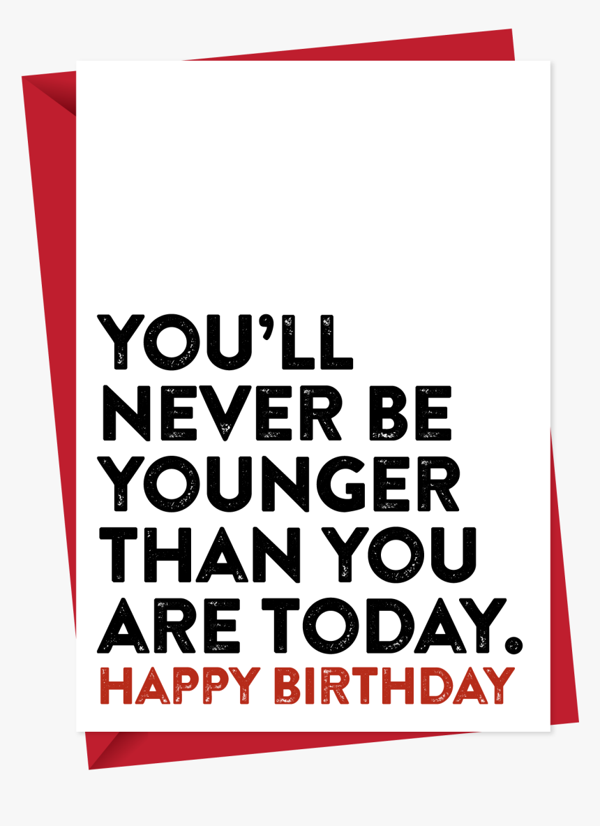 Younger Than Today Funny Birthday Card - Paper, HD Png Download