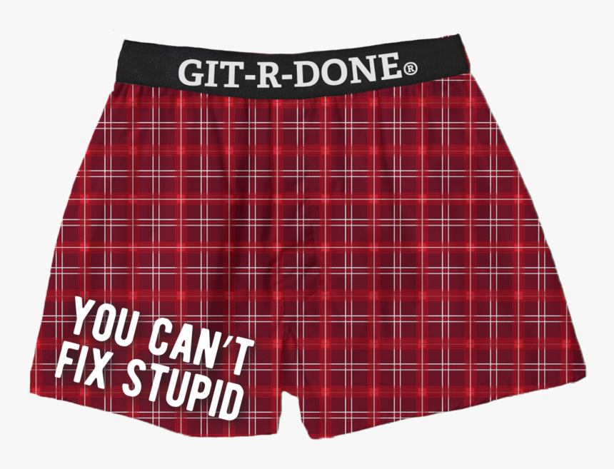 Can T Fix Stupid Git R Done Boxers - Tartan, HD Png Download