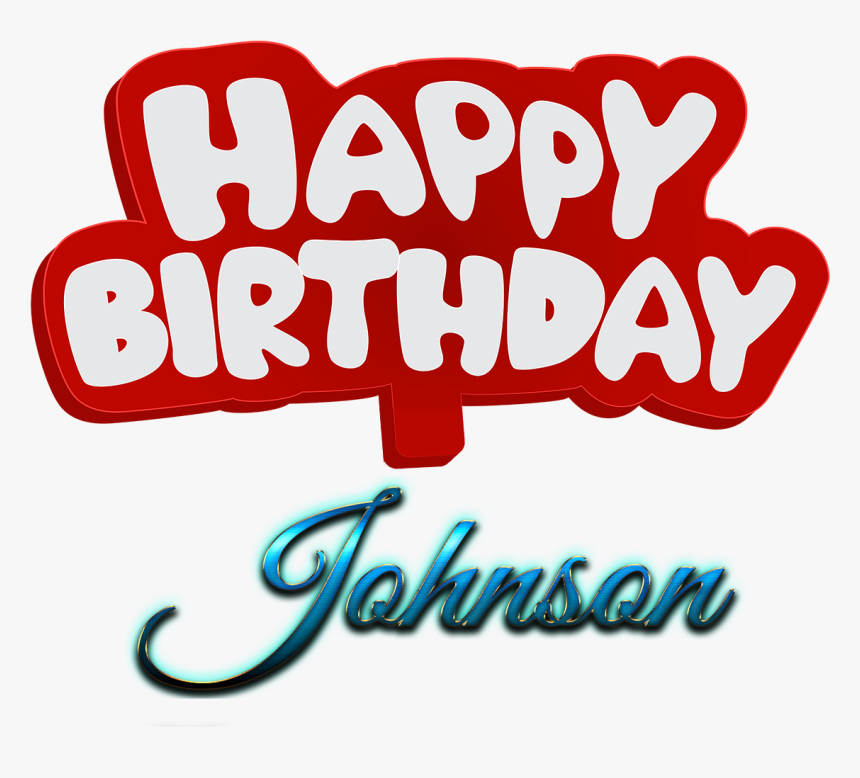 Johnson Happy Birthday Name Logo - Happy Birthday To You Haider, HD Png Download