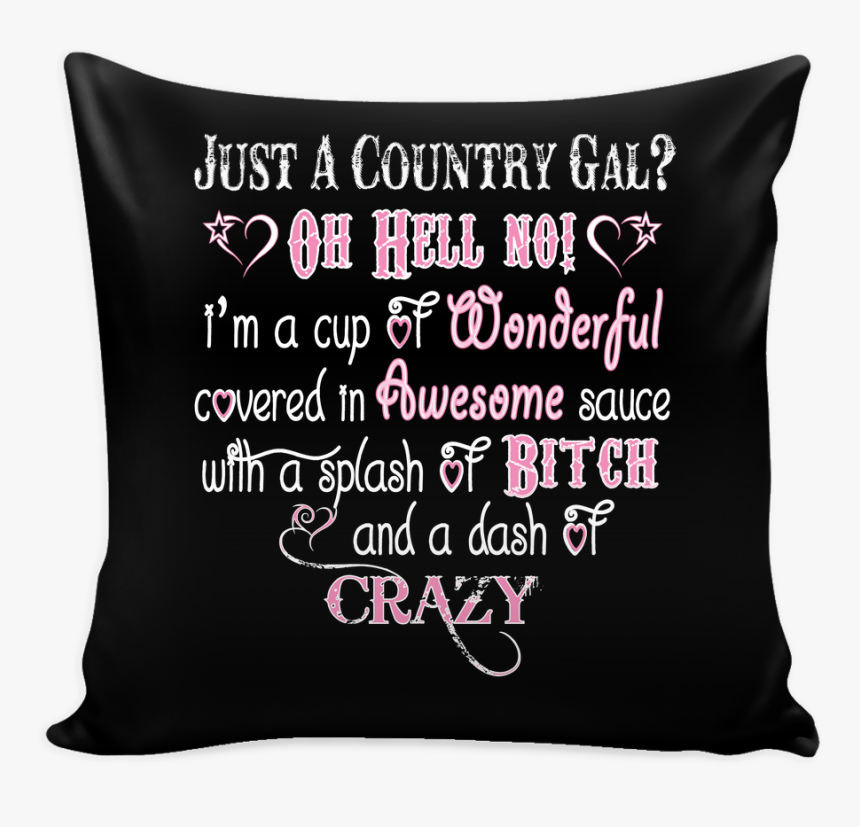 Just A Country Girl Oh Hell No Pillow Cover - Cushion, HD Png Download