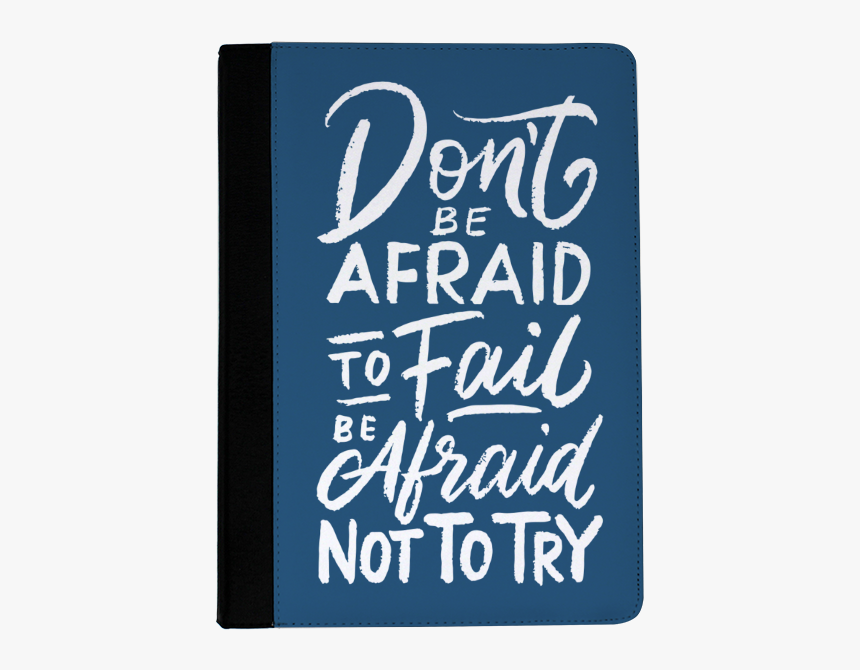 Afraid To Fail Ipad Air Case 
title Afraid To Fail - Calligraphy, HD Png Download