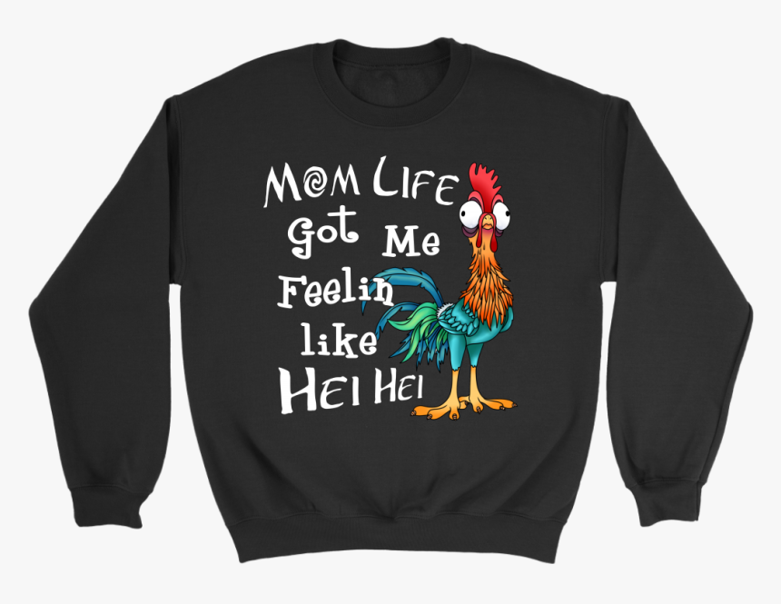 Mom Life Got Me Feelin Like Hei Hei, HD Png Download