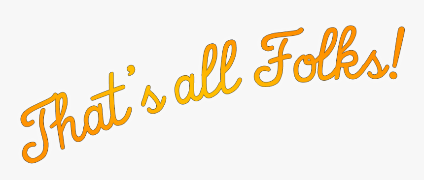 That S All Folks Png, Transparent Png
