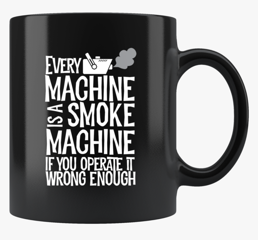 Every Machine Is A Smoke Machine If You Operate It - Dad I Love You Three Thousand, HD Png Download