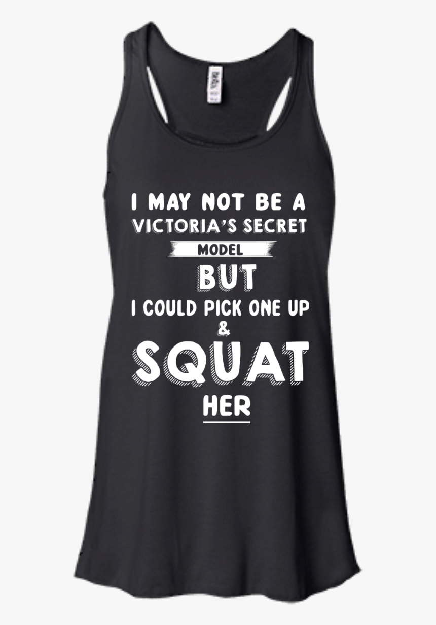 I May Not Be A Victoria S Secret Model But I Could - Active Tank, HD Png Download
