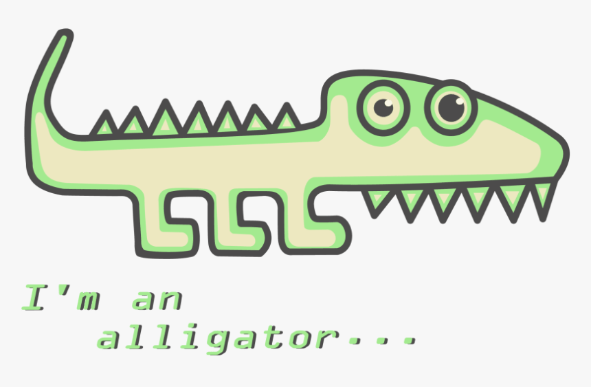 I´m An Alligator, HD Png Download