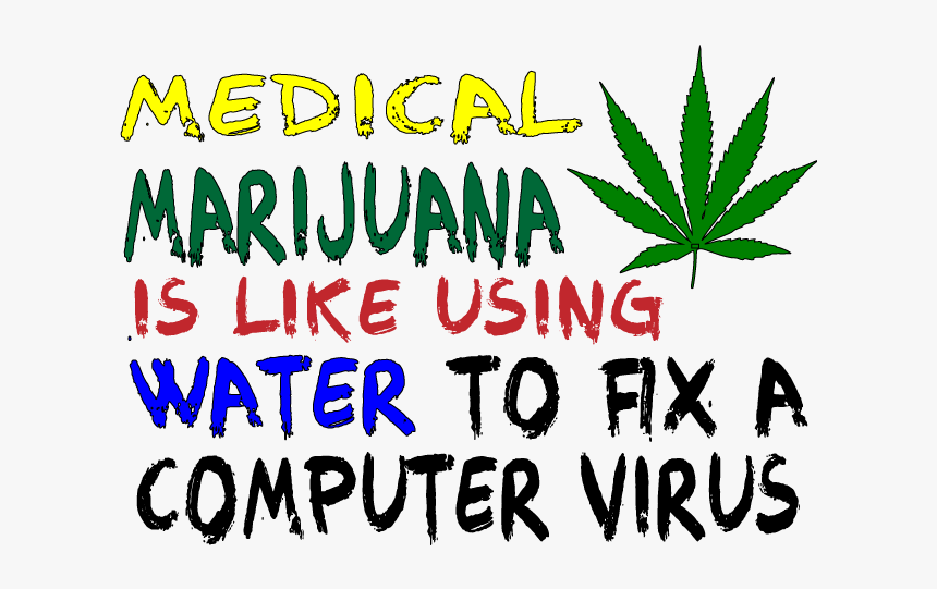 Medical Marijuana Like Using Water To Fix A Computer - Marijuana Leaf Outline, HD Png Download