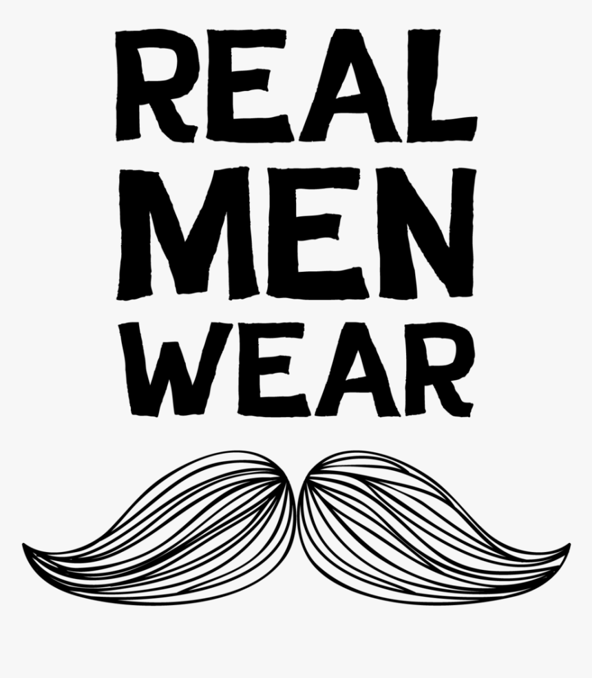 Real Men Wear Moustaches, HD Png Download