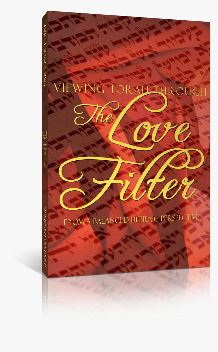 Viewing The Torah Through The Love Filter, John Daugherty - Hebrew Scriptures, HD Png Download