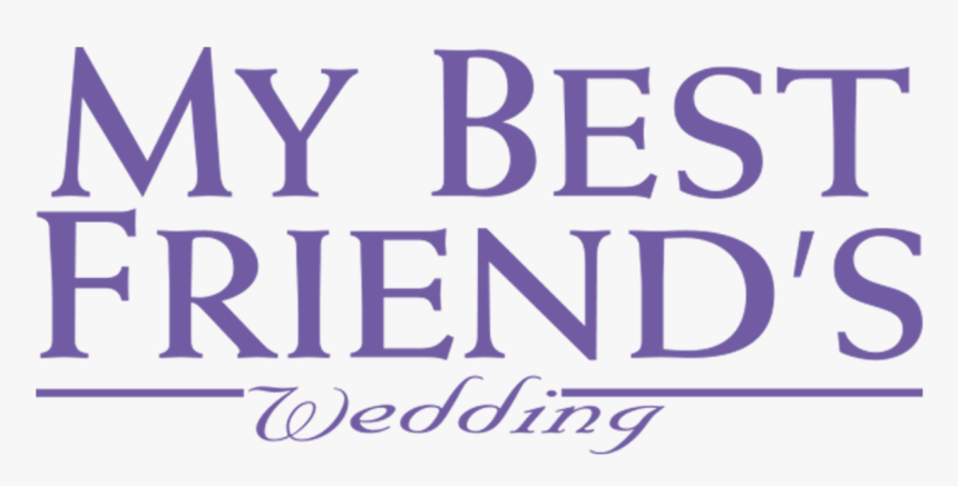 My Best Friend S Wedding - My Best Friend, HD Png Download