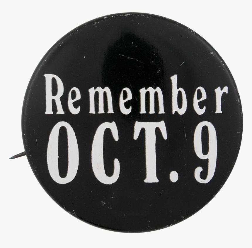 Richard Nixon Remember October 9 Political Button Museum - Circle, HD Png Download