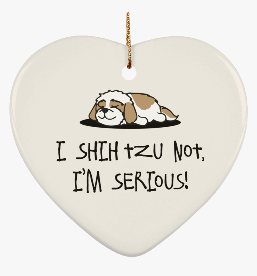 Shih Tzu Not Subornh Ceramic Heart Ornament - Snakkeboble, HD Png Download