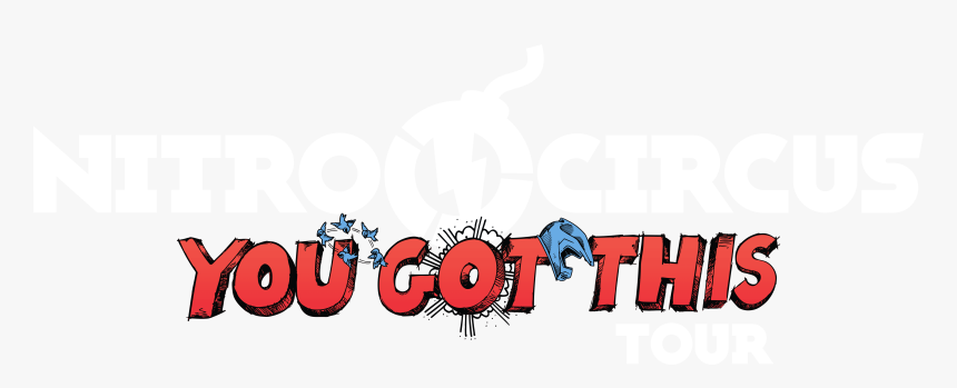 Nitro Circus You Got This Logo - Nitro Circus You Got This Tour, HD Png Download