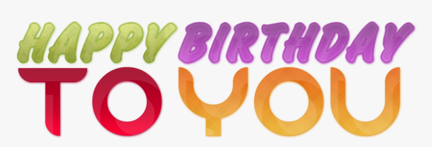 Happy Birthday To You Png Text, Transparent Png