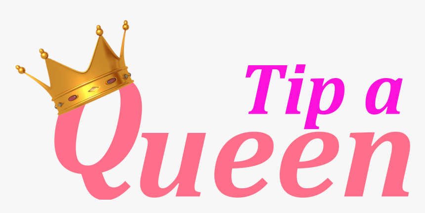 Tip A Queen - Graphic Design, HD Png Download