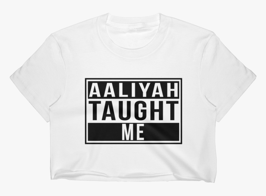 Aaliyah Taught Me Tee - Active Shirt, HD Png Download