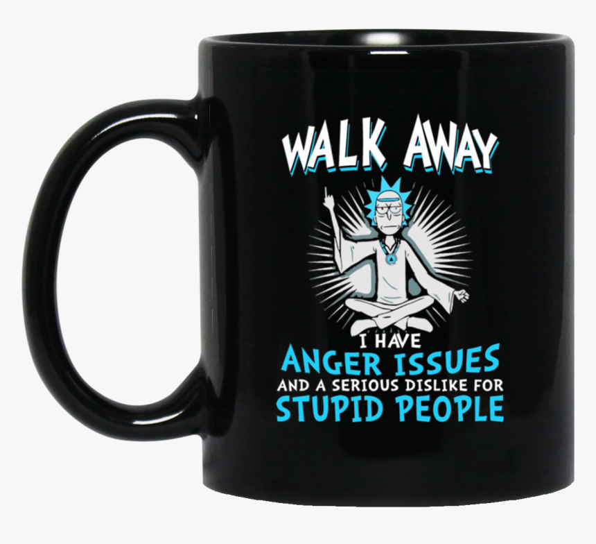 Walk Away I Have Anger Issues Rick And Morty Mug - Beer Stein, HD Png Download