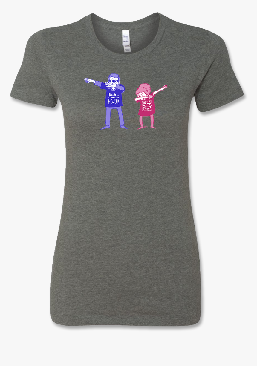 My First E3 Women S Shirt 
 Class - Mondays Through Fridays Are For The Girls, HD Png Download
