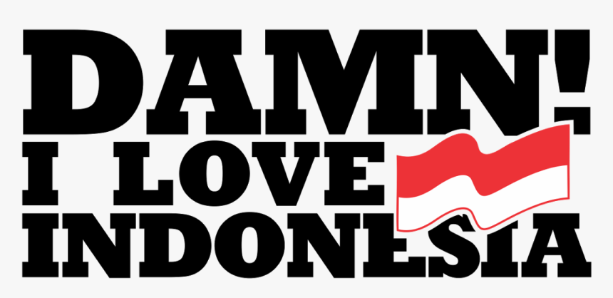 Damn! -   - I  - Love  - Indonesia - Damn I Love Indonesia, HD Png Download