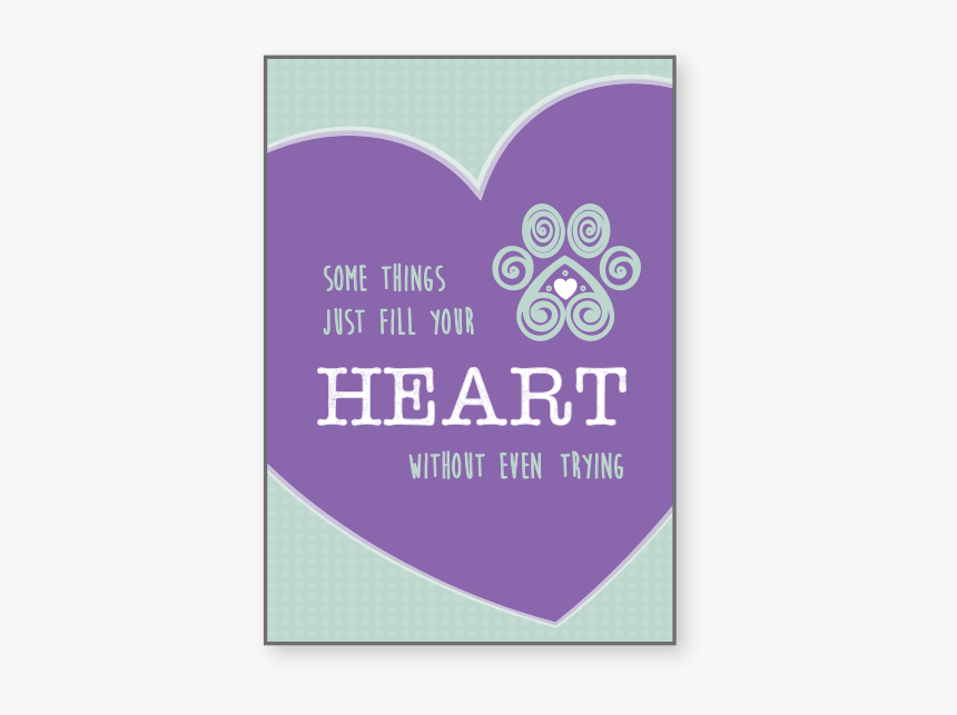Some Things Just Fill Your Heart 
 Class - Greeting Card, HD Png Download