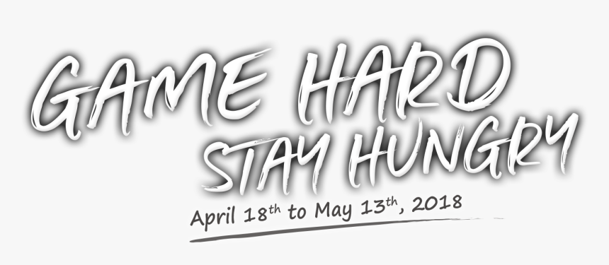 Game Hard, Stay Hungry - Calligraphy, HD Png Download