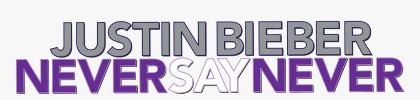 Never Say Never, HD Png Download