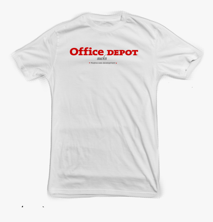 Office Depot Sucks T Shirt - Work 90 Hours A Week, HD Png Download