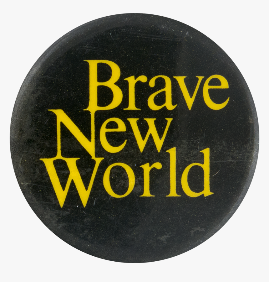 Brave New World Entertainment Button Museum - Brave New World Png, Transparent Png