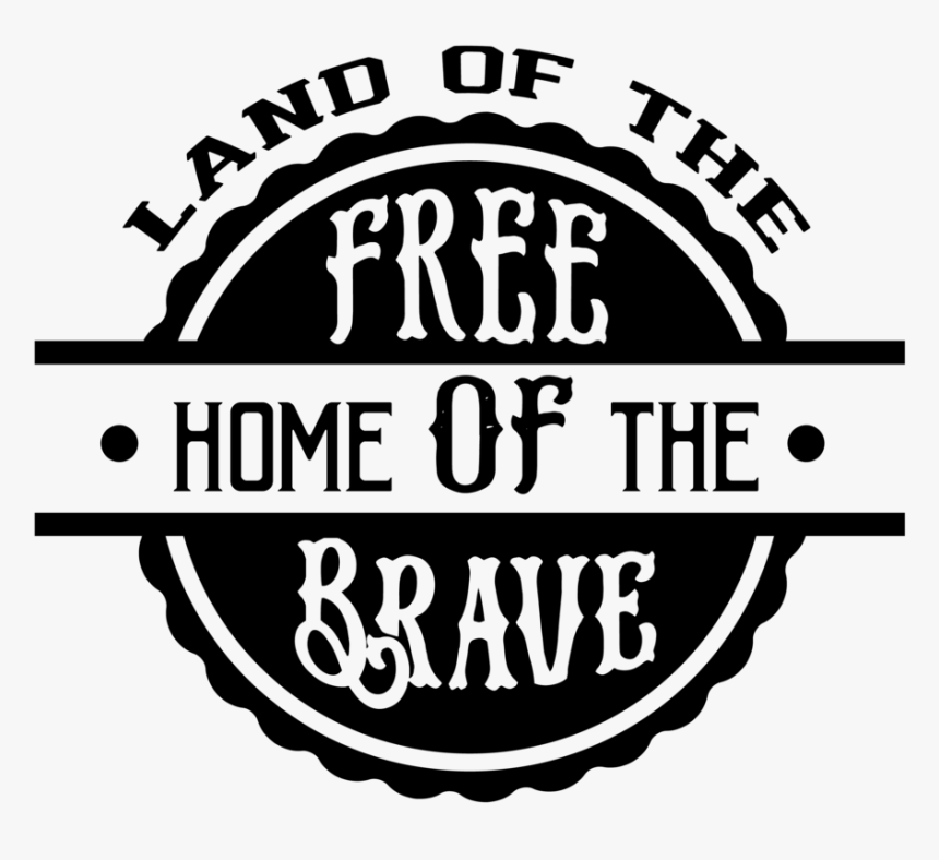 Land Of The Free Home Of The Brave - Illustration, HD Png Download