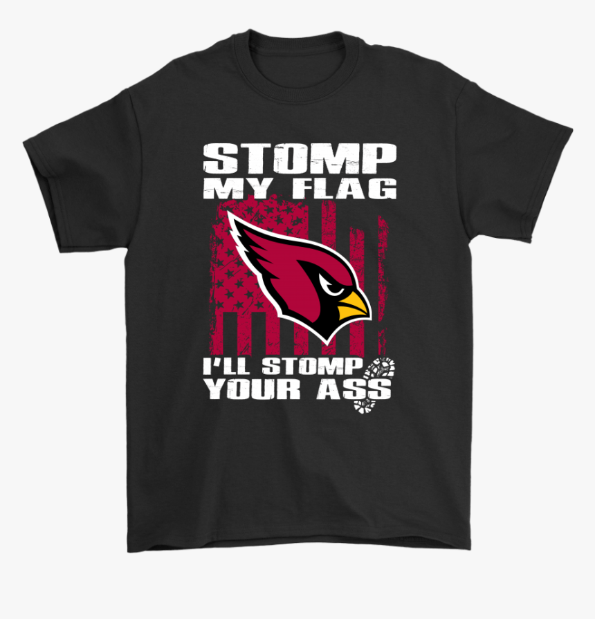 Stomp My Flag I Ll Stomp Your Ass Arizona Cardinals - Rock The Vote T Shirt, HD Png Download