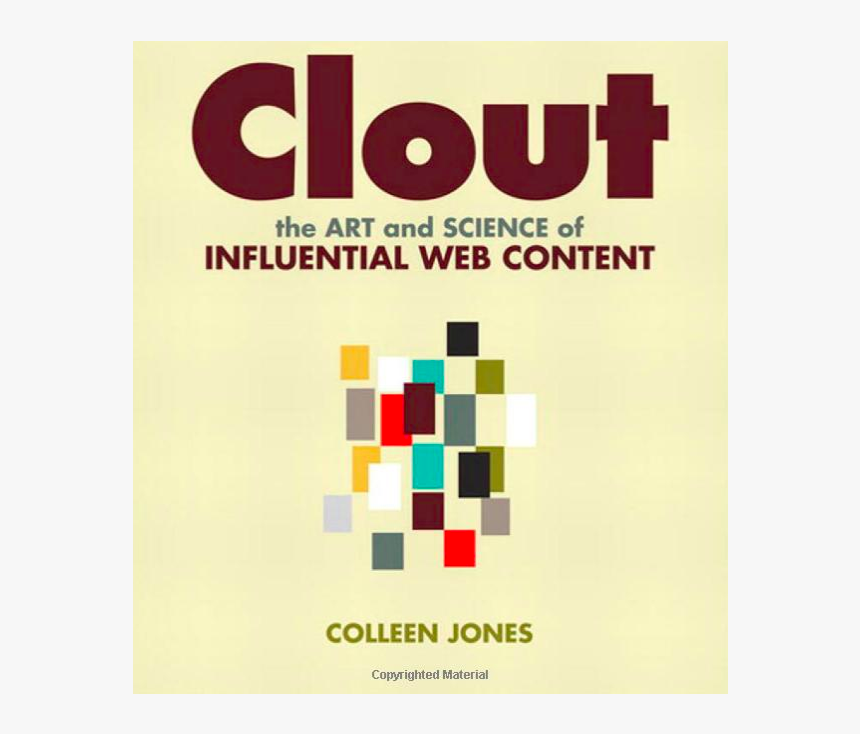 Clout: The Art And Science Of Influential Web Content, HD Png Download
