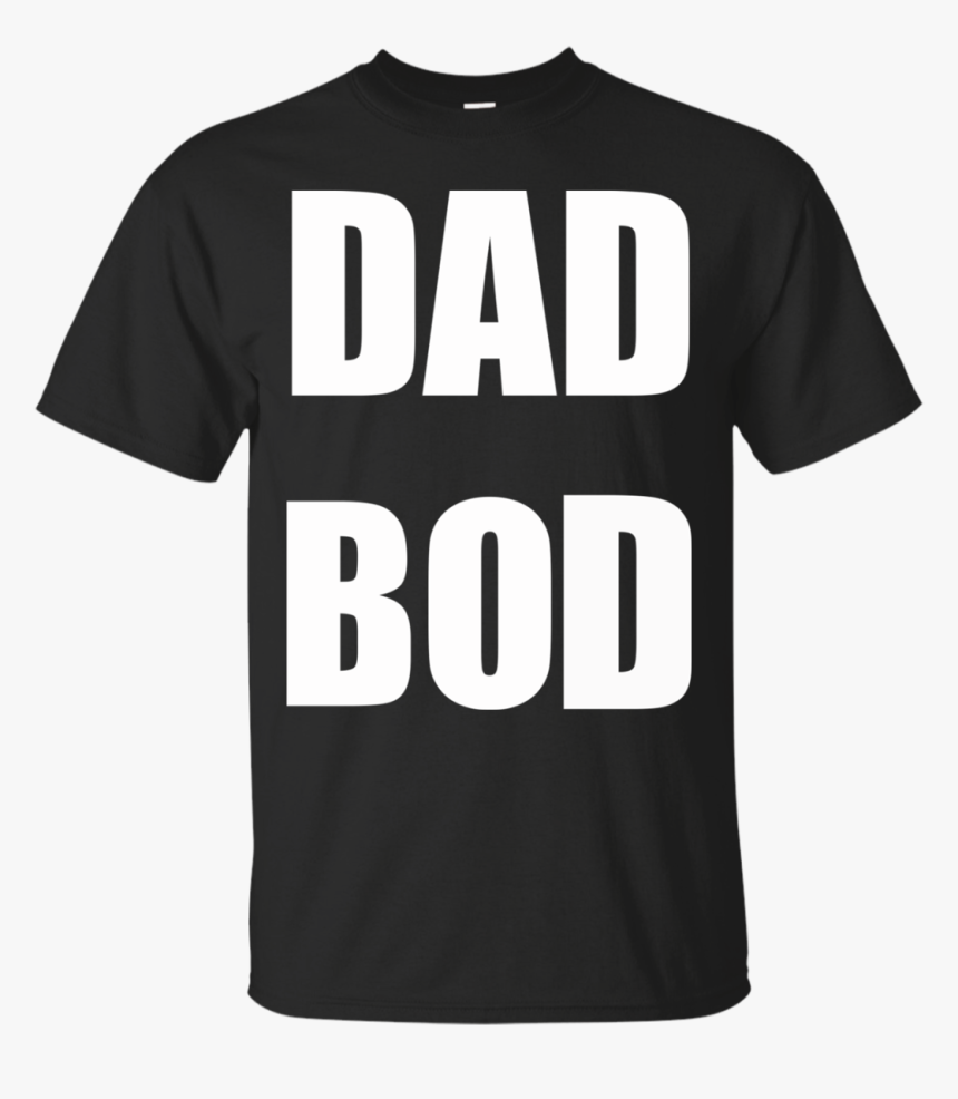 Dad Bod Father S Day T Shirt Men - Hey Ho Lets Go Shirt, HD Png Download