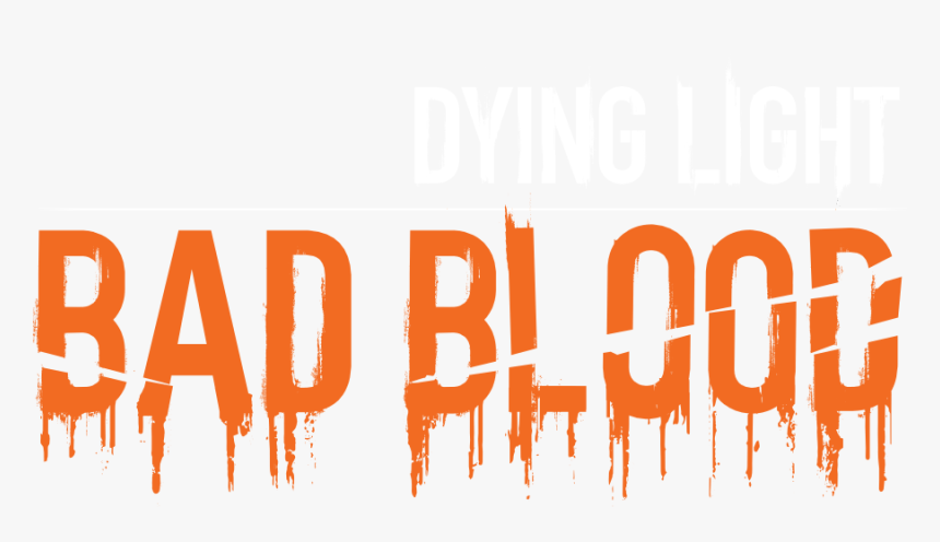 Dying Light Is Getting A New Standalone Expansion Next - Dying Light Bad Blood Logo Png, Transparent Png