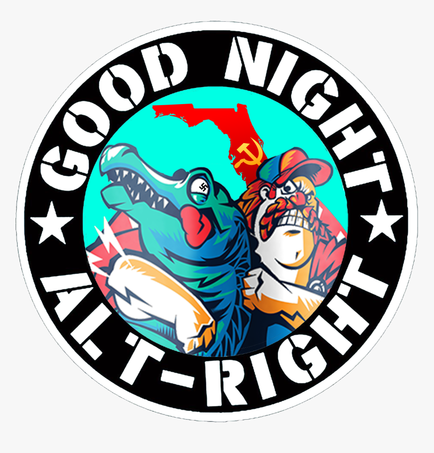 Uphold Florida Man In His Noble War Against Imperialism - Good Night Alt Right, HD Png Download