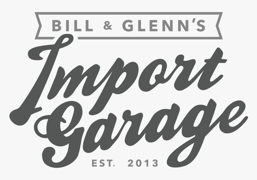 Bill & Glenn’s Import Garage - Calligraphy, HD Png Download
